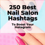 Best nail salon hashtags for Instagram