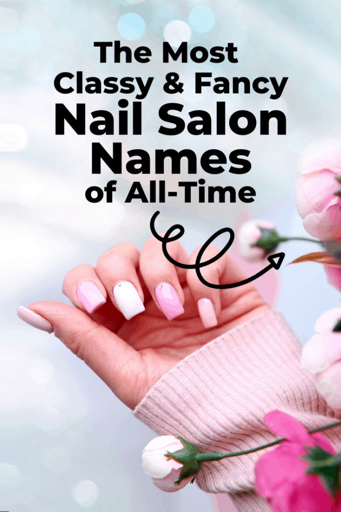 Classy & Fancy Nail Salon Names