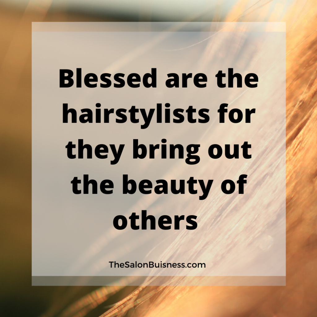 Inspirational hairstylist quote about bringing out the beauty in others