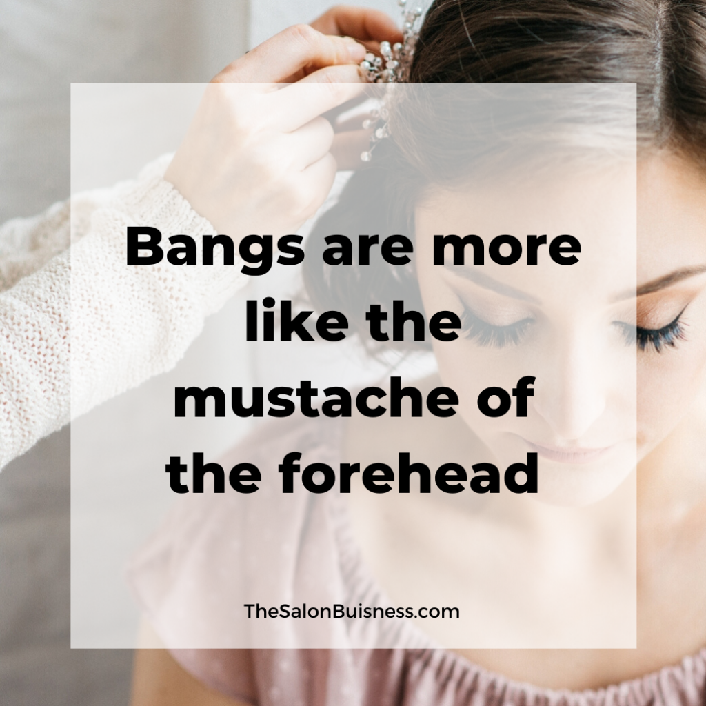 Funny hairstylist quote about bangs