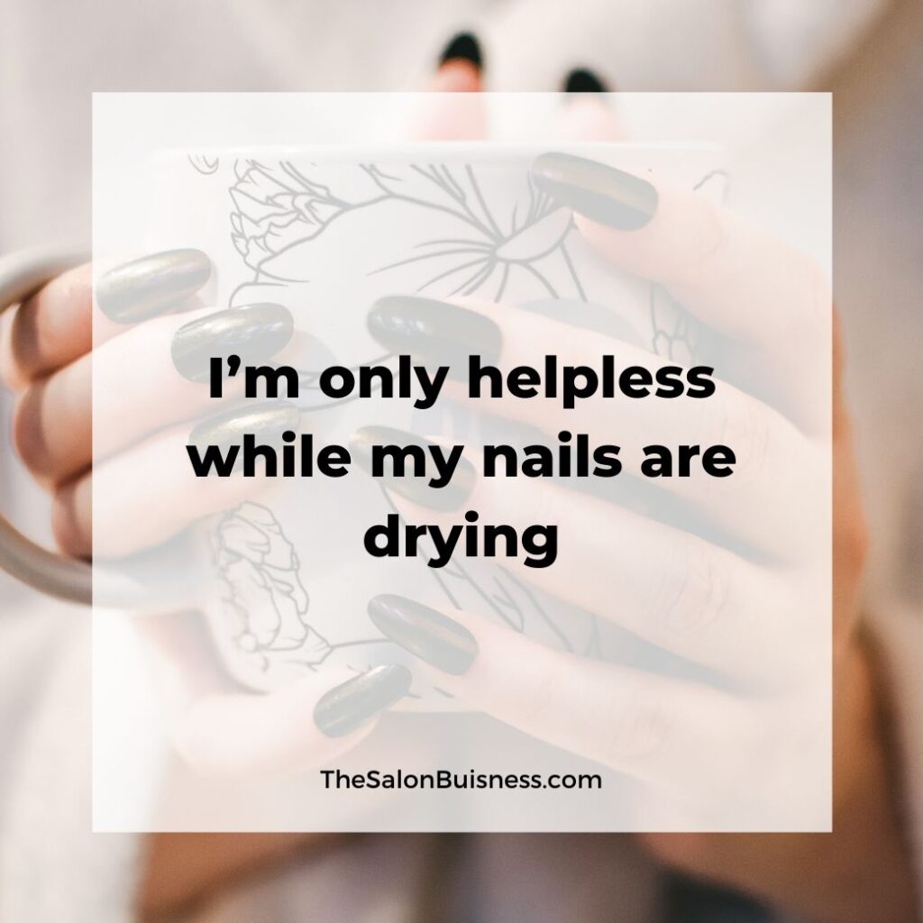 Funny inspiraitional nail quote - woman holding cup with flower designs