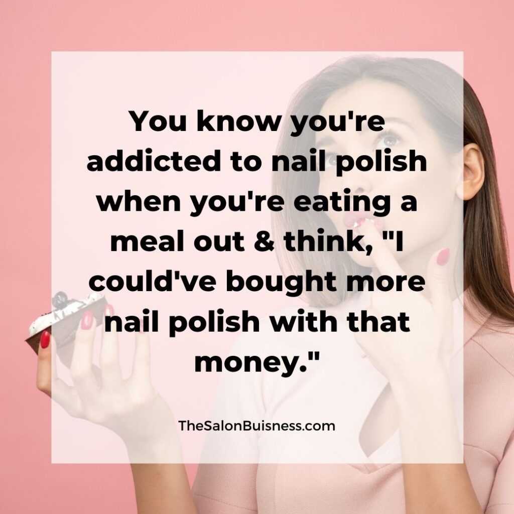 Funny nail polish addiction quotes - woman eating cupcake