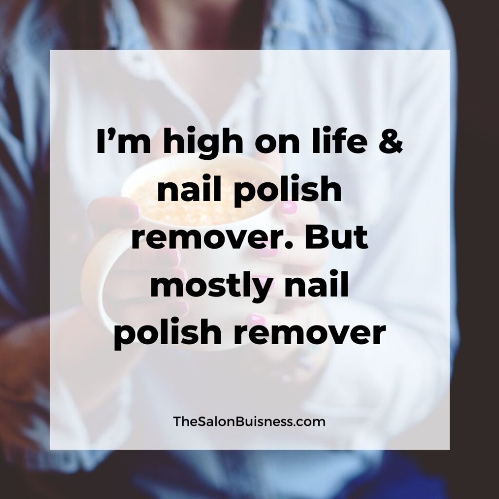 Funny nail polish remover quote - woman with pink nails holding cup