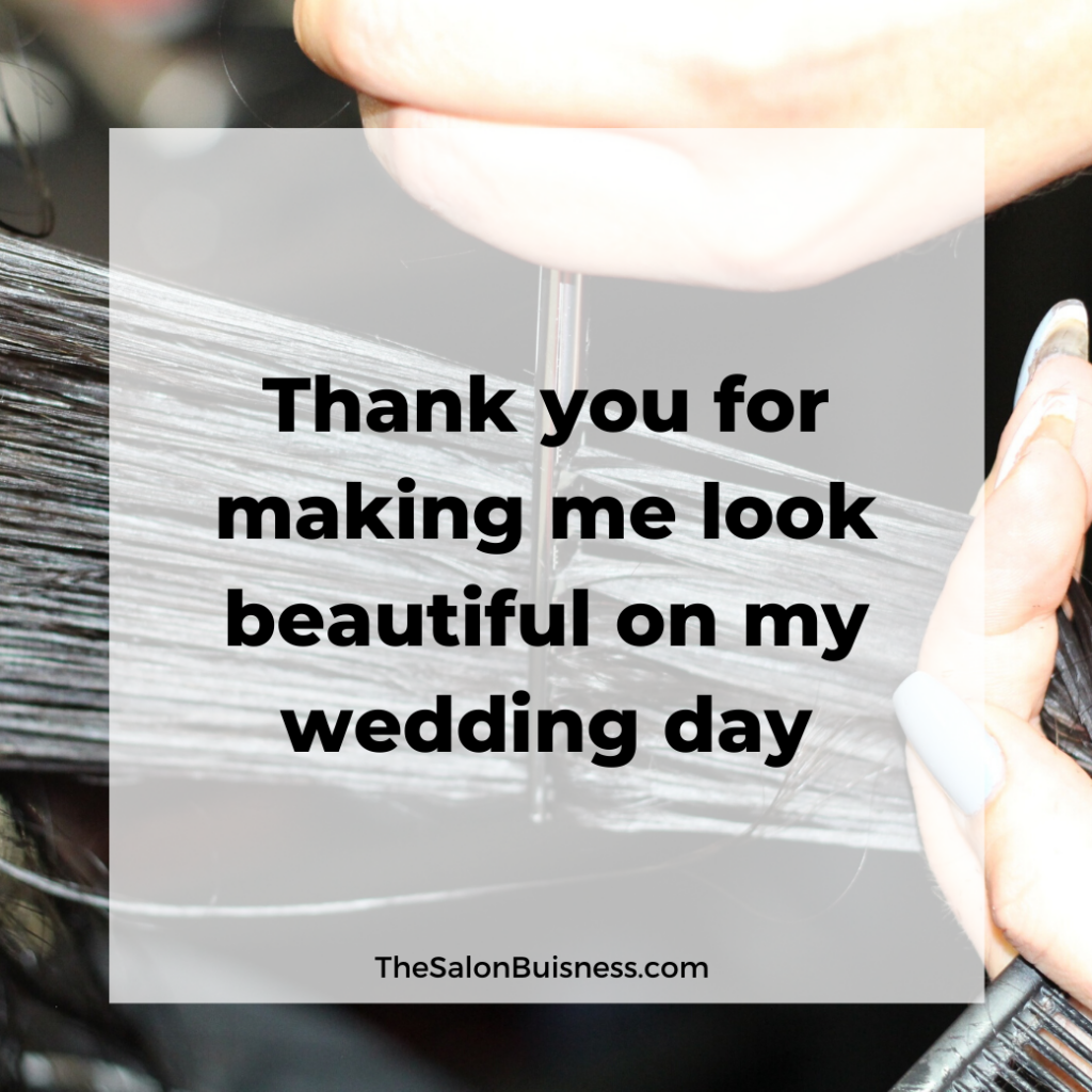 A message to a stylist saying thank you for making me look beautiful on my wedding day.