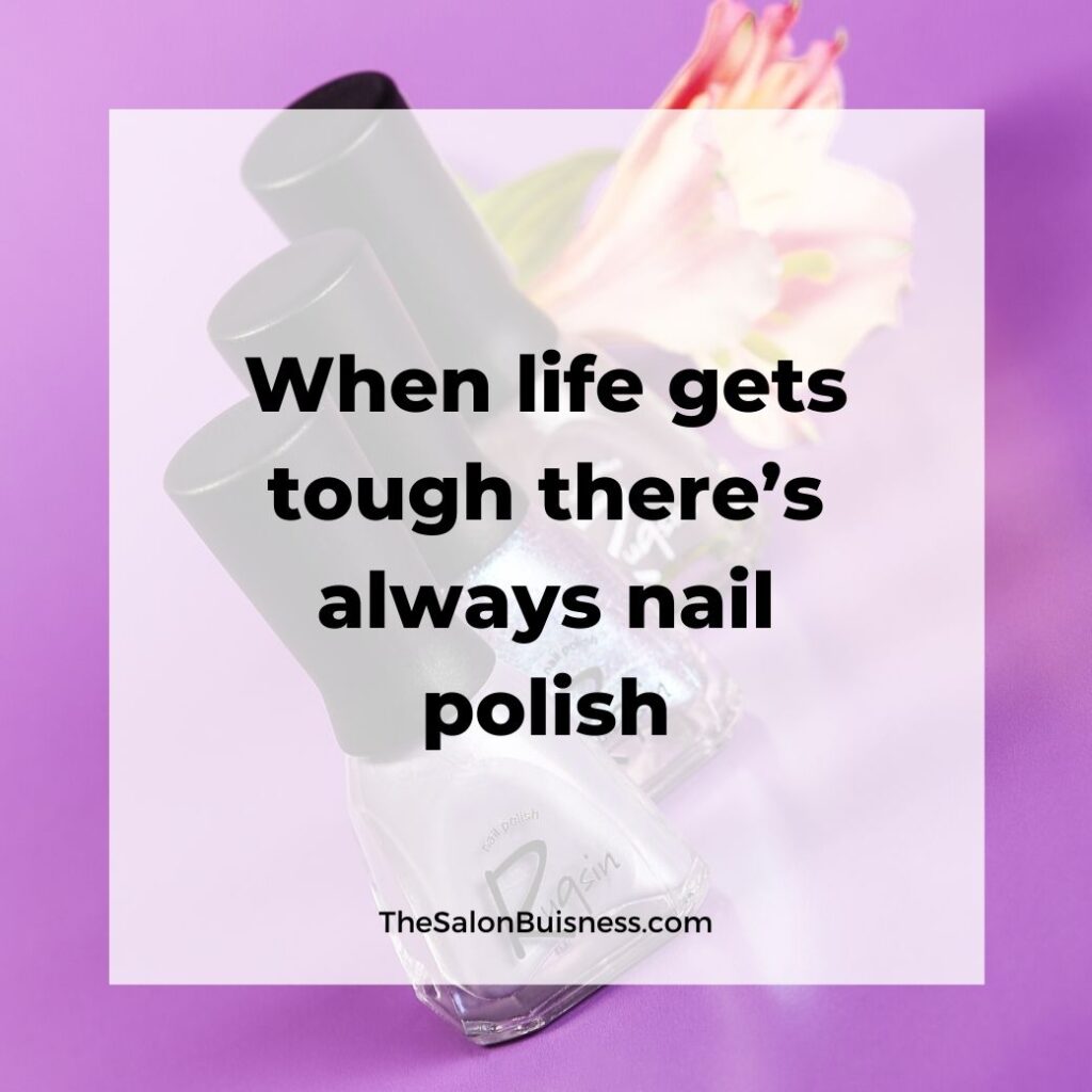 Motivational funny nail quote - nail polish with flower in background