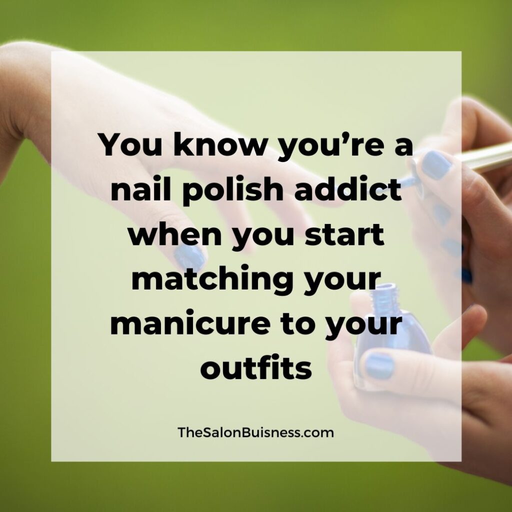 Nail polish addict - funny nail quotes - blue manicure