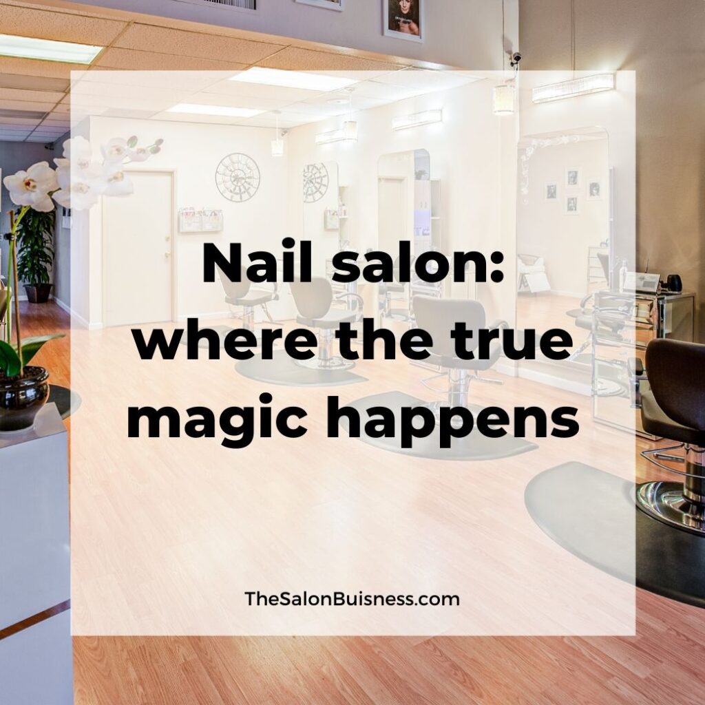 Nail salon_ where the true magic happens - photo of nail salon
