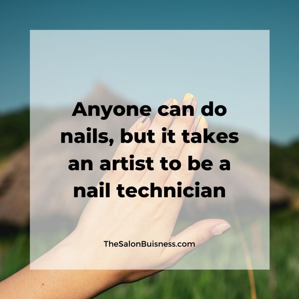 Nail technician artist quote  - woman looking at nails