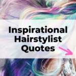 Inspirational hairstylist quotes