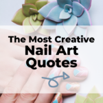 Nail art quotes and sayings