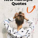 New hairstyle quotes