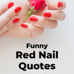 Red nail quotes and sayings