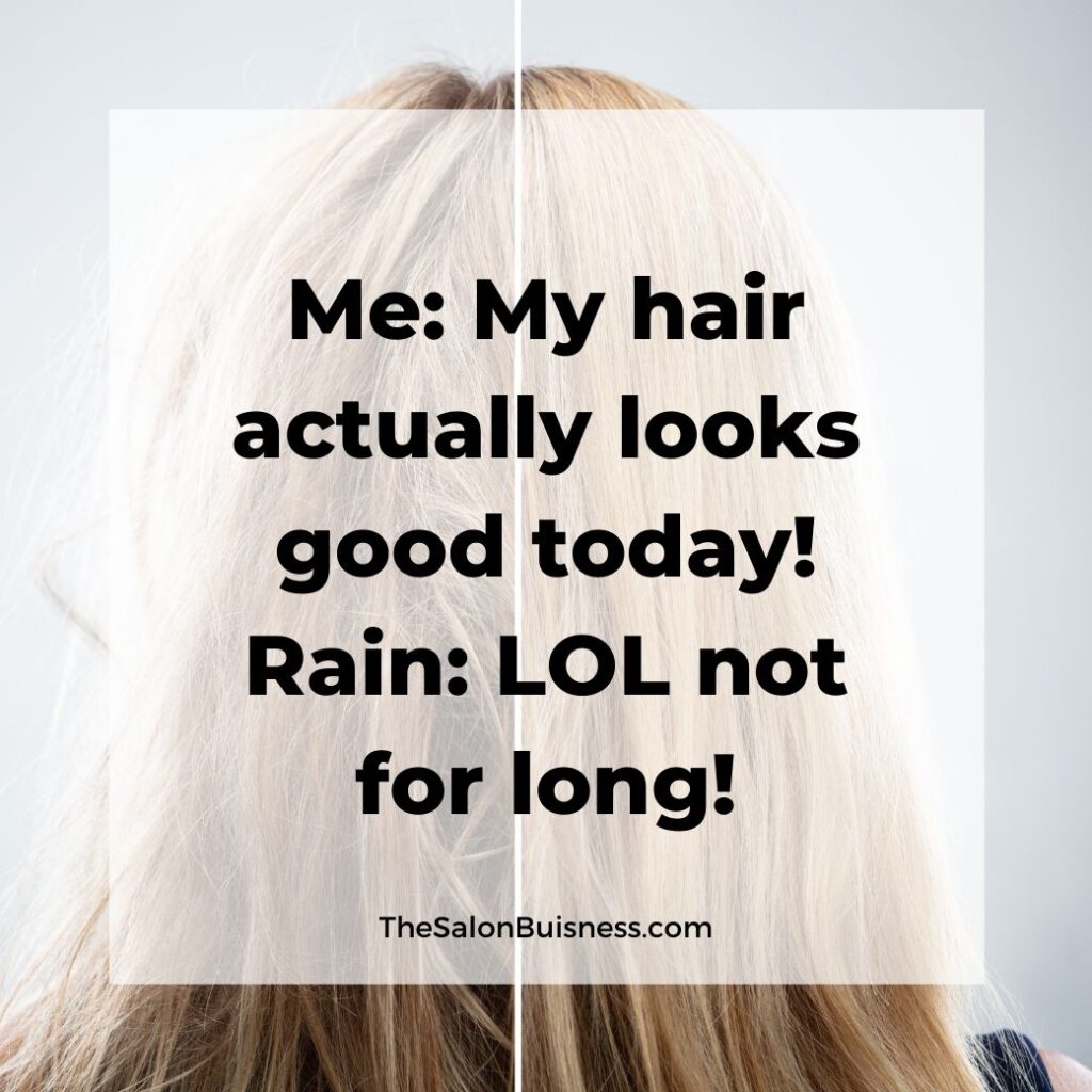Funny hair day quotes - woman with frizzy blond hair - rain quote