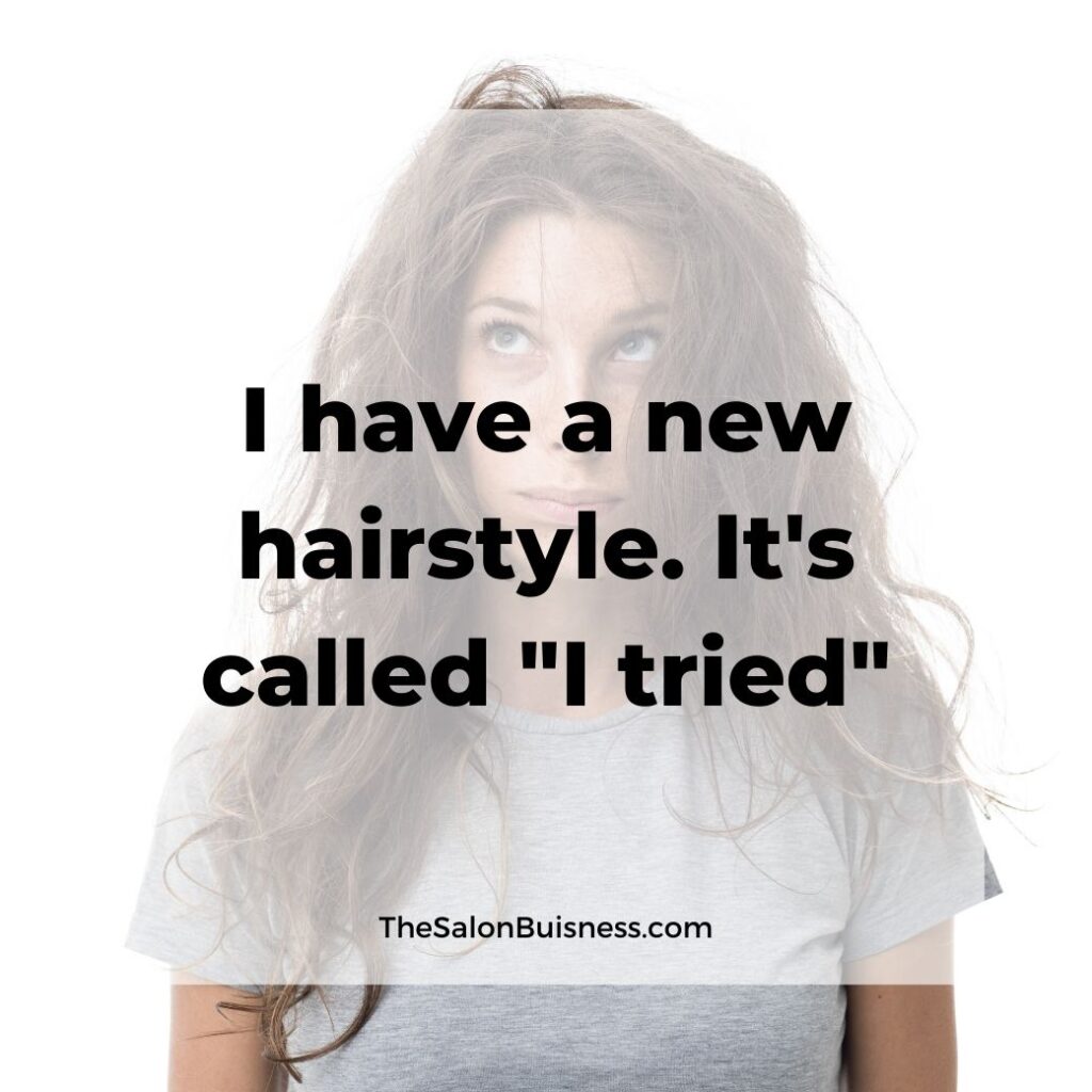 funny hairstyle quote - woman with messy brunette hair