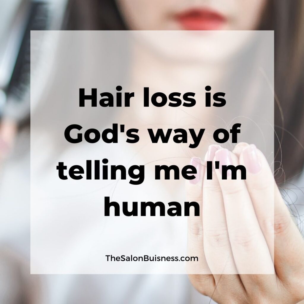  hair loss quotes   -  woman with brown hair holding hair that came out