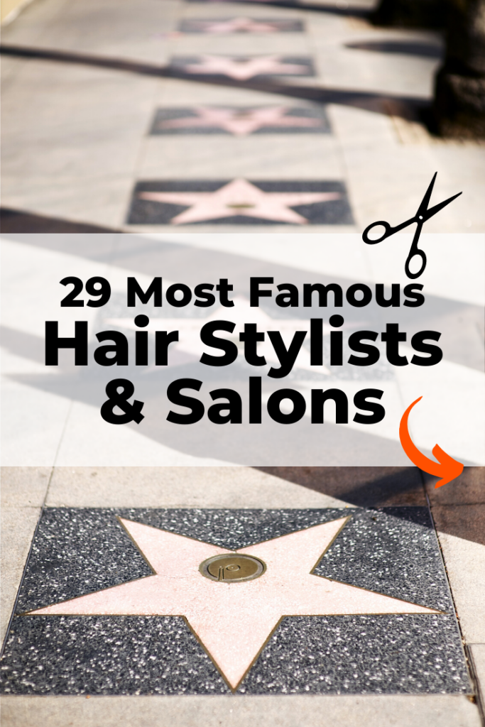 Famous hair stylists and  salons